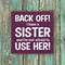 Humorous Sister Quote Pine Wood Sign 7x7 Inch Wall or Shelf Decor